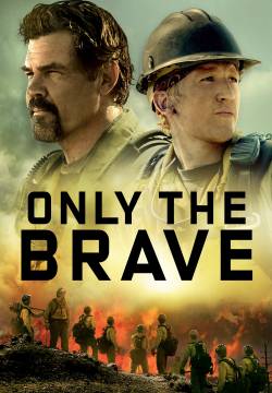 Only the Brave: Fire Squad - Incubo di fuoco (2017)