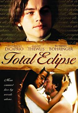 Total Eclipse - Poeti dall'inferno (1995)