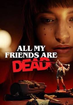 Wszyscy moi przyjaciele nie żyją - All my friends are dead (2020)