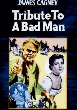 Tribute to a Bad Man - La legge del capestro (1956)