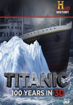 Titanic: 100 Years in 3D (2012)